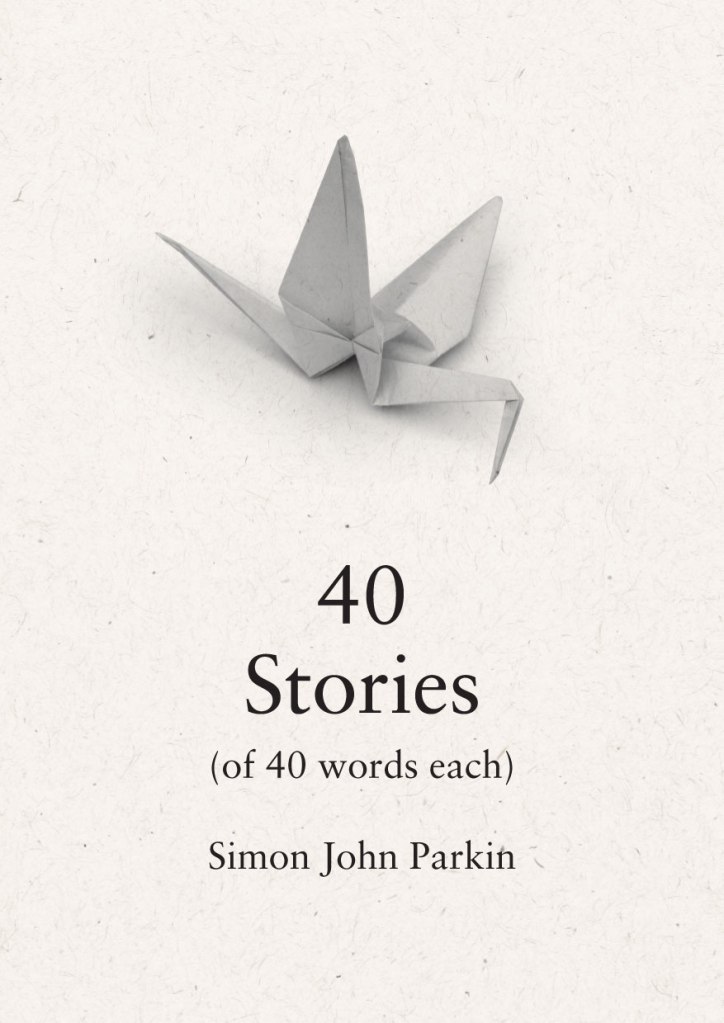 40 Stories by Simon John Parkin